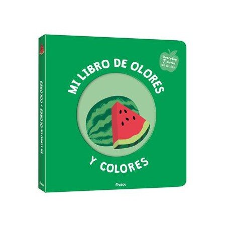 Mi libro de olores y colores. Frutas...